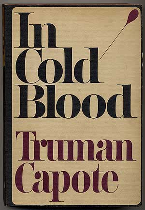 Item #348549 In Cold Blood: A True Account of a Multiple Murder and Its Consequences. Truman CAPOTE.