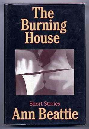 Item #34908 The Burning House. Ann BEATTIE