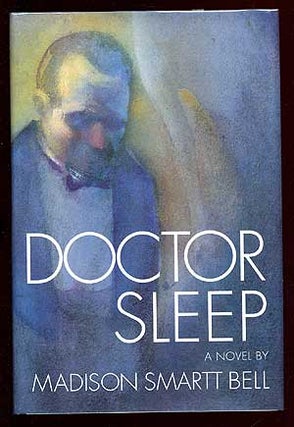 Item #34929 Doctor Sleep. Madison Smartt BELL