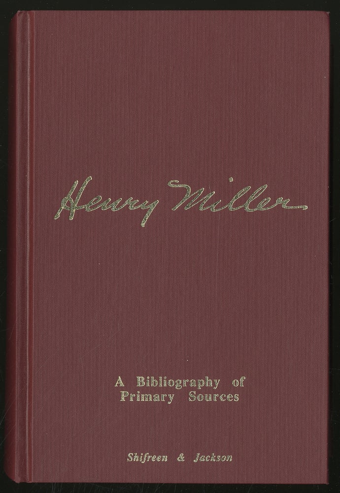 Item #349380 Henry Miller: A Bibliography of Primary Sources. Lawrence J. SHIFREEN, Roger Jackson.