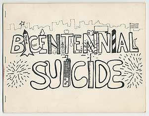 Item #349869 Bicentennial Suicide: A Novel to be Performed. Bob HOLMAN, Bob Rosenthal.
