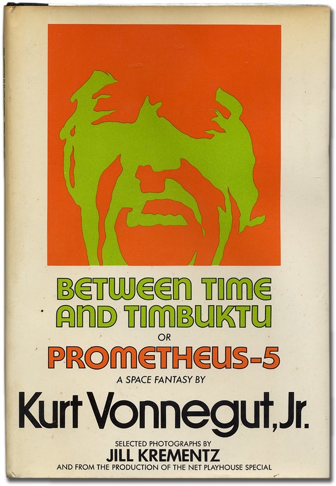 Item #349880 Between Time and Timbuktu; or Prometheus-5: A Space Fantasy. Kurt VONNEGUT, Jr.