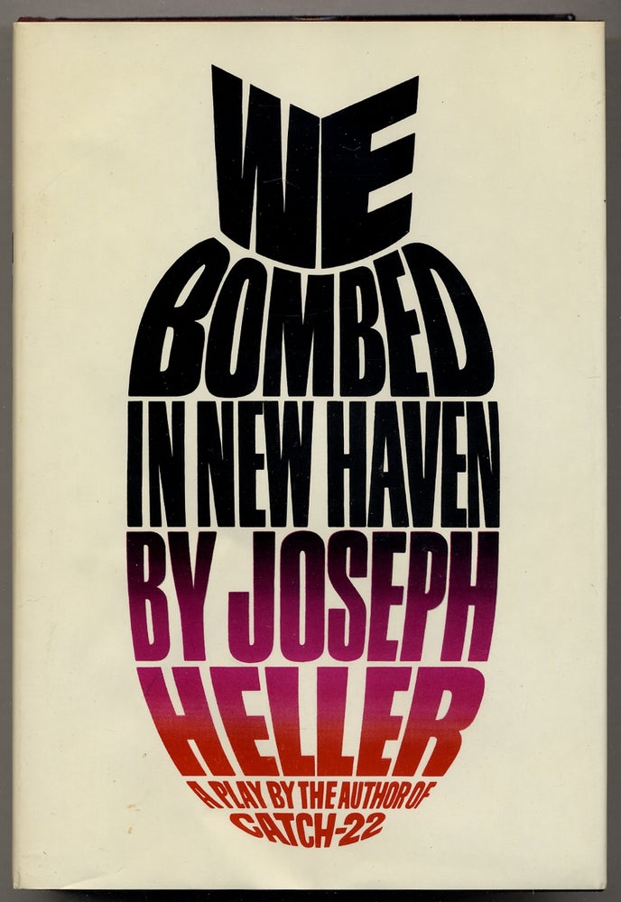 Item #350054 We Bombed in New Haven: A Play. Joseph HELLER.