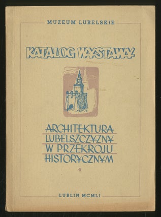 Item #350412 Katalog Wystawy: Architektura Lubelszczyzny W Przekroju Historycznym