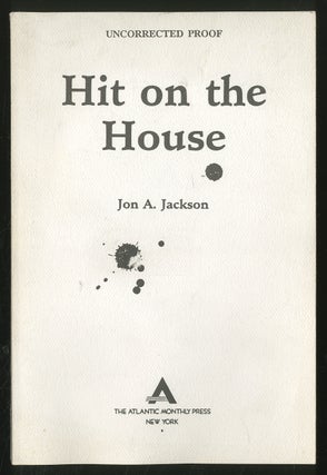 Item #350492 Hit on the House. Jon A. JACKSON
