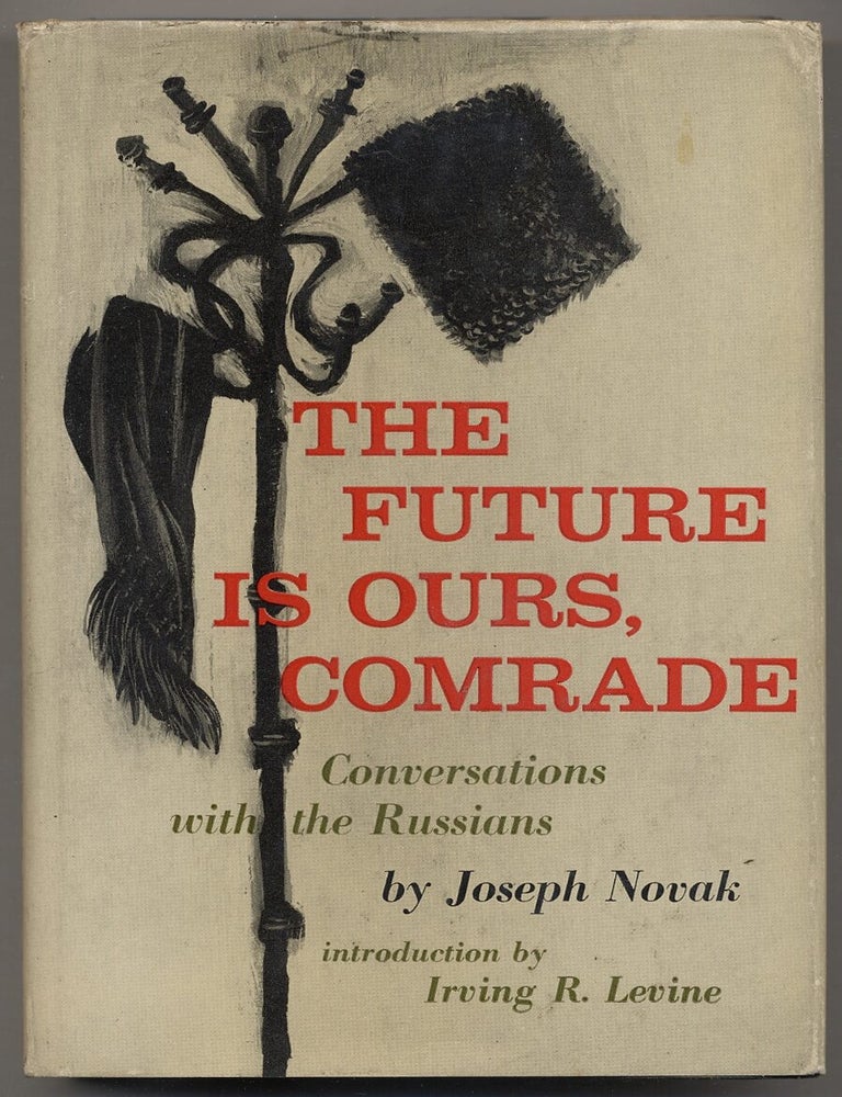 Item #350514 The Future Is Ours, Comrade. Jerzy as Joseph Novak KOSINSKI.