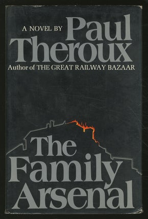 Item #350575 The Family Arsenal. Paul THEROUX