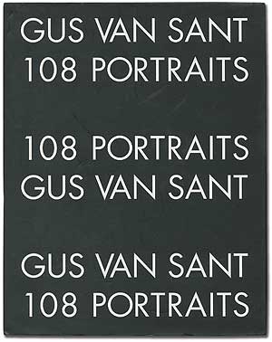 Item #350618 108 Portraits. Gus VAN SANT.