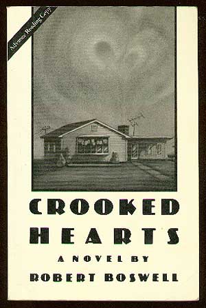 Item #35075 Crooked Hearts. Robert BOSWELL.