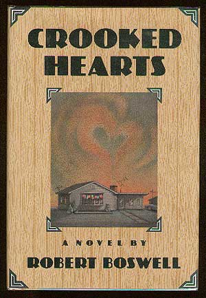 Item #35076 Crooked Hearts. Robert BOSWELL.
