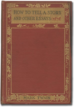 Item #350769 How to Tell a Story and Other Essays. Mark TWAIN