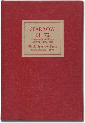 Item #351077 Sparrow 61-72 Autographed Edition Limited to 50 Copies. Charles BUKOWSKI, Stephen...