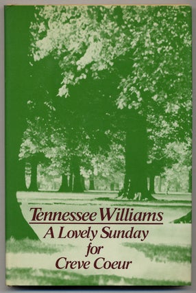 Item #351499 A Lovely Sunday for Creve Coeur. Tennessee WILLIAMS