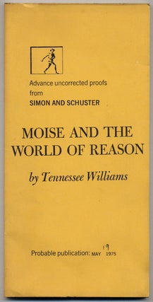 Item #351892 Moise and the World of Reason. Tennessee WILLIAMS