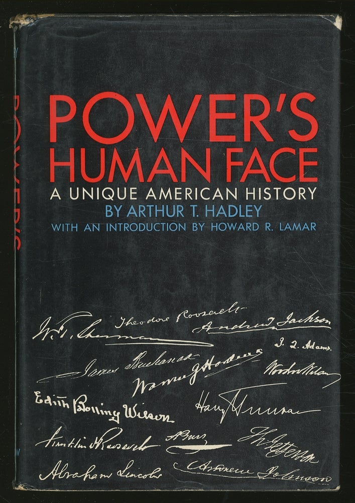 Item #352475 Power's Human Face: A Unique American History. Arthur T. HADLEY.
