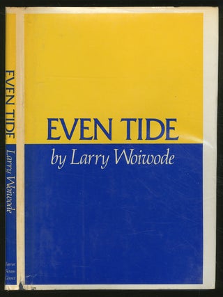 Even Tide. Larry WOIWODE.