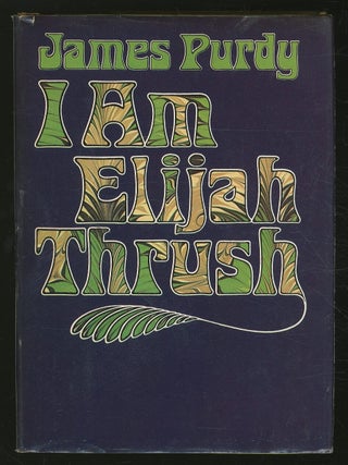 I Am Elijah Thrush. James PURDY.