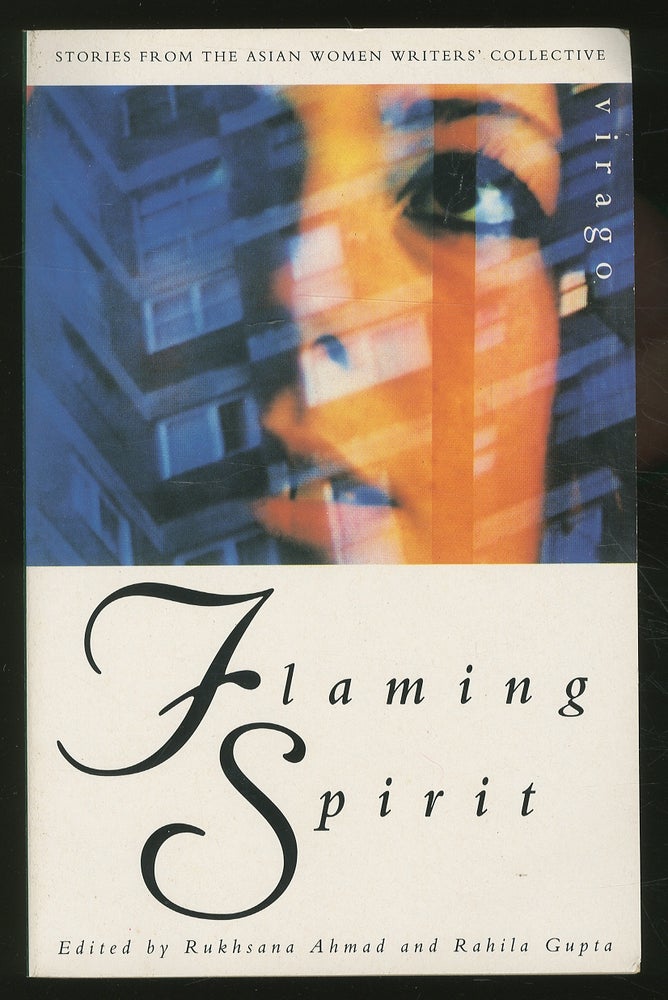 Item #352956 Flaming Spirit: Stories from the Asian Women Writers' Collective. Rukhsana AHMAD, Rahila Gupta.