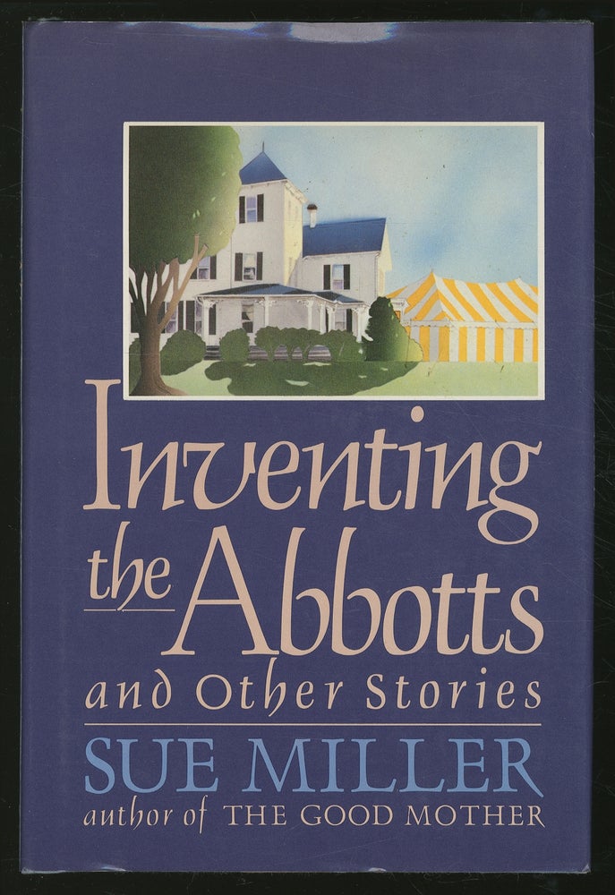 Item #353087 Inventing the Abbotts and Other Stories. Sue MILLER.