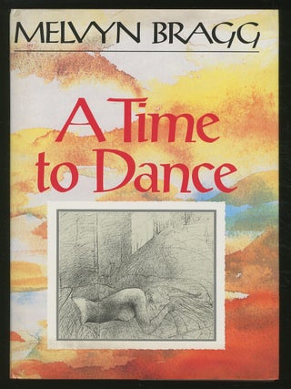 A Time to Dance. Melvyn BRAGG.
