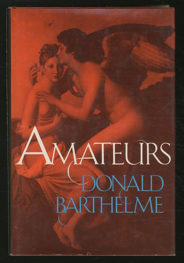 Item #353243 Amateurs. Donald BARTHELME.