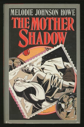 The Mother Shadow. Melodie Johnson HOWE.