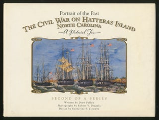 Portrait of the Past, The Civil War on Hatteras Island North Carolina, A Pictorial Tour
