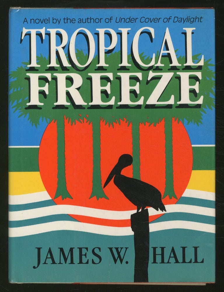 Item #353508 Tropical Freeze. James W. HALL.