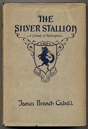 Item #35351 The Silver Stallion: A Comedy of Redemption. James Branch CABELL