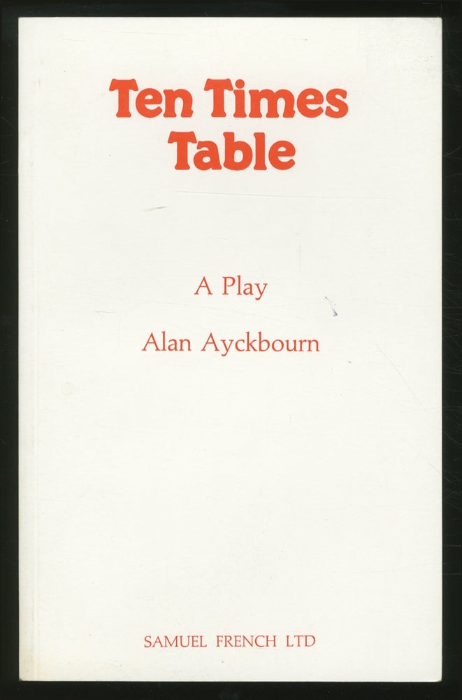 Item #353675 Ten Times Table: A Play. Alan AYCKBOURN.