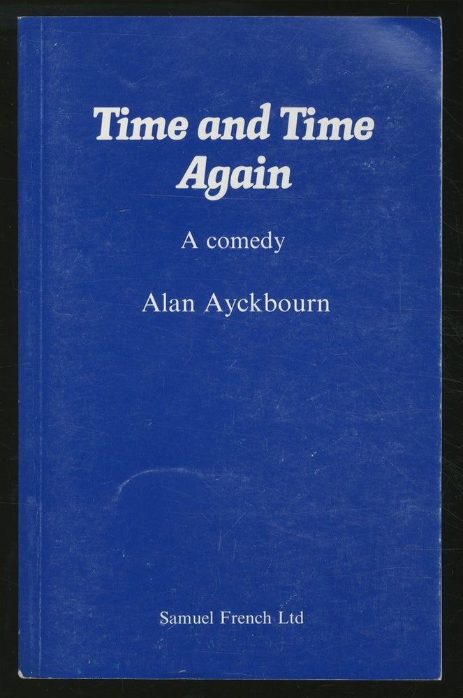 Item #353685 Time and Time Again: A Comedy. Alan AYCKBOURN.
