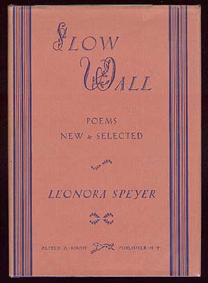 Item #35389 Slow Wall: Poems New & Selected. Leonora SPEYER