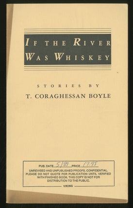 Item #353983 If the River Was Whiskey. T. Coraghessan BOYLE