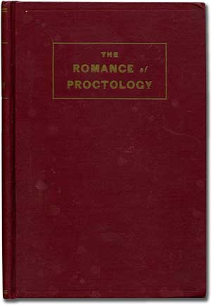 Item #354014 The Romance of Proctology. Charles Elton BLANCHARD.