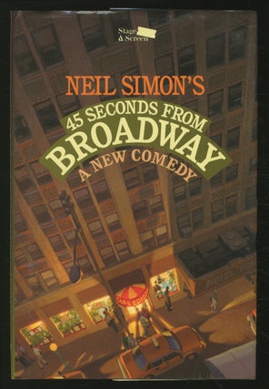 Item #354058 45 Seconds from Broadway: A New Play. Neil SIMON