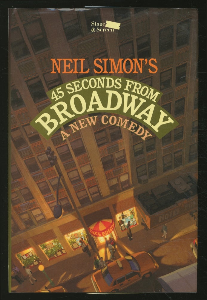 Item #354058 45 Seconds from Broadway: A New Play. Neil SIMON.