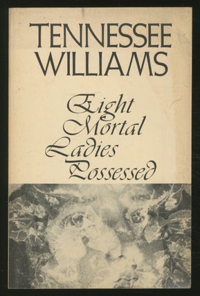 Item #354132 Eight Mortal Ladies Possessed: A Book of Stories. Tennessee WILLIAMS