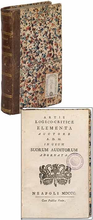 Item #354204 [Two works bound together]: 1. Artis Logico-criticae Elementa (1800); 2. Metaphysices Elementa (1802). Antonio De Martiis.