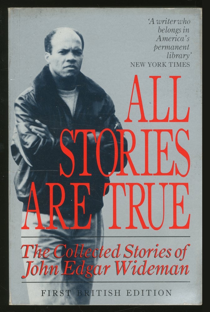 Item #354459 All Stories are True: The Stories of John Edgar Wideman. John Edgar WIDEMAN.
