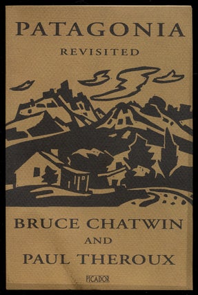 Item #354516 Patagonia Revisited. Bruce CHATWIN, Paul Theroux