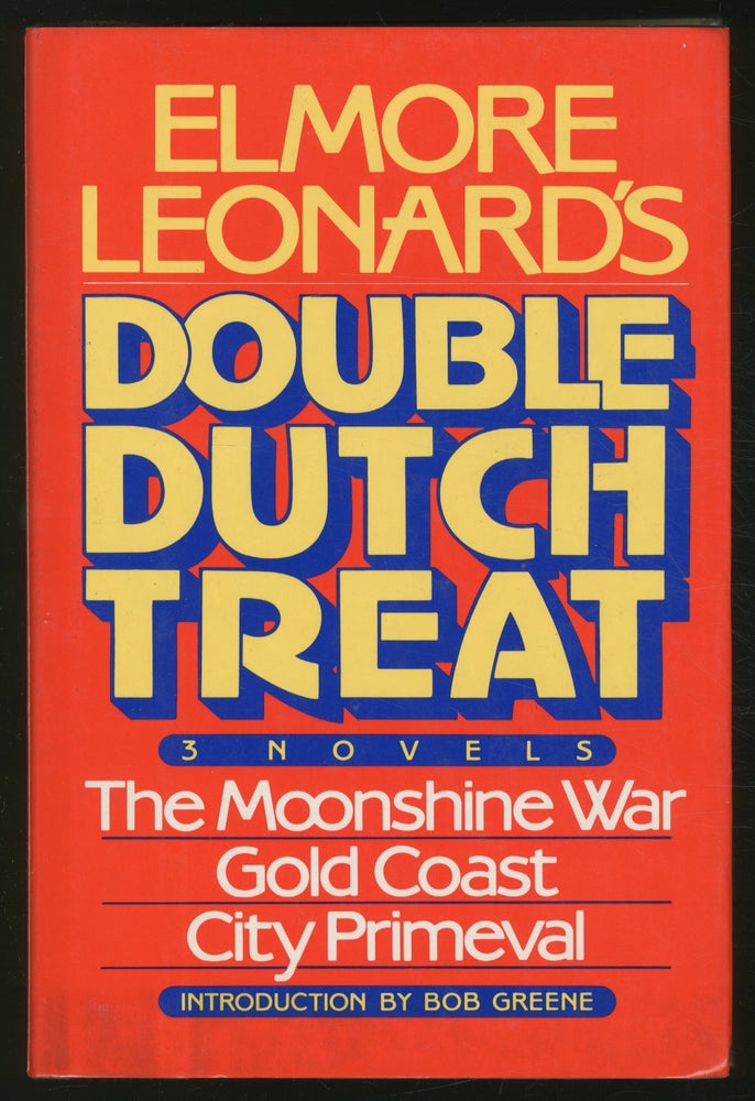Item #354531 Elmore Leonard's Double Dutch Treat: The Moonshine War, Gold Coast, City Primeval. Elmore LEONARD.