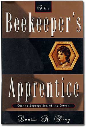 Item #354616 The Beekeeper's Apprentice; or on the Segregation of the Queen. Laurie R. KING.