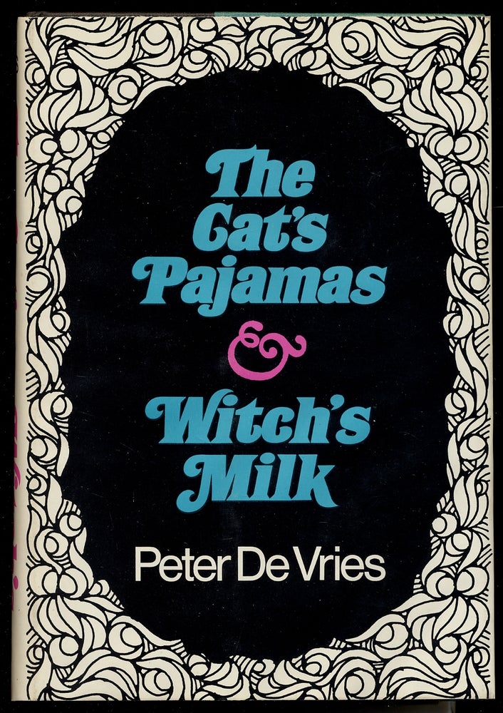 Item #354641 The Cat's Pajamas and Witch's Milk: Two Novels. Peter DE VRIES.