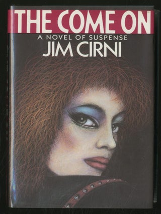 The Come On: A Novel of Suspense. Jim CIRNI.