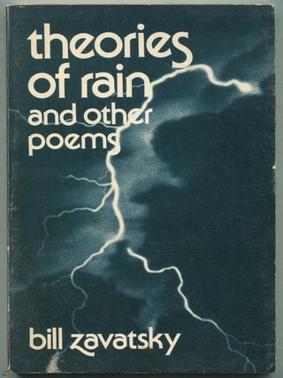Theories of Rain and Other Poems. Bill ZAVATSKY.