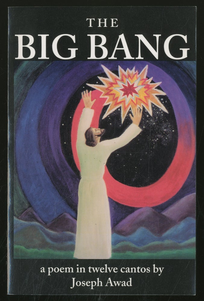 Item #354975 The Big Bang: A Poem in Twelve Cantos. Joseph AWAD.