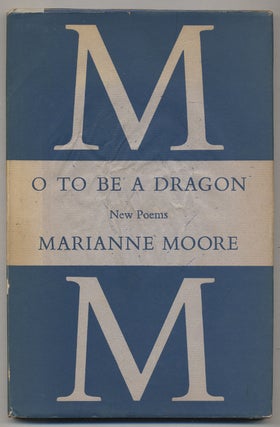 Item #355017 O To Be A Dragon: New Poems. Marianne MOORE