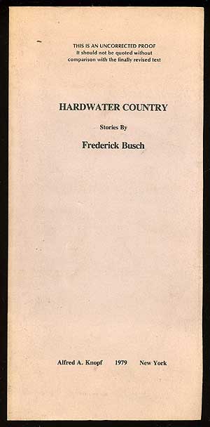 Item #35512 Hardwater Country. Frederick BUSCH.