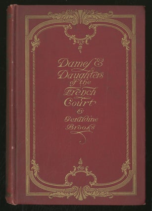 Item #355121 Dames and Daughters of The French Court. Geraldine BROOKS