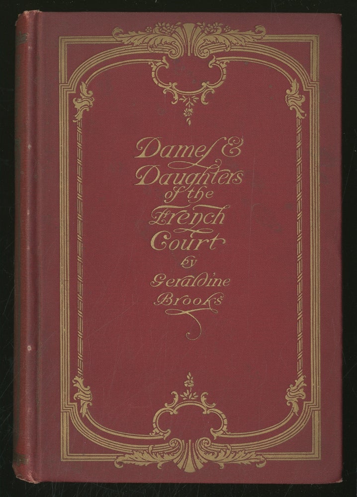 Item #355121 Dames and Daughters of The French Court. Geraldine BROOKS.